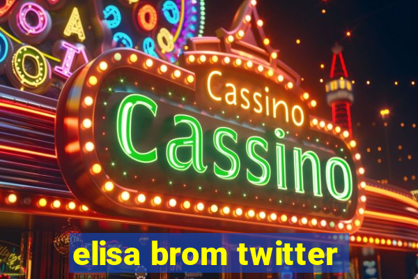 elisa brom twitter