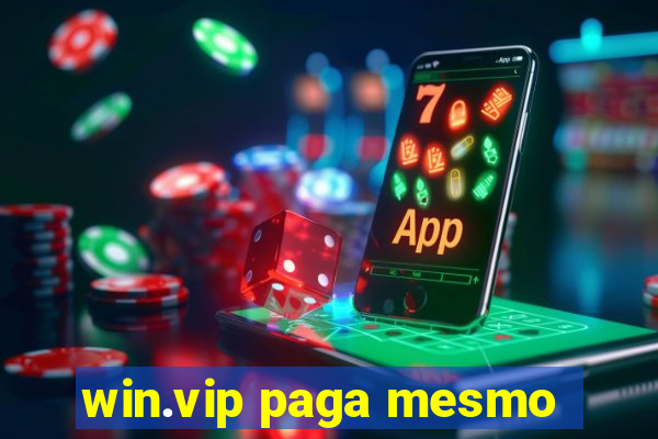 win.vip paga mesmo