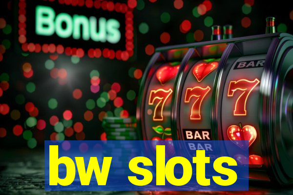 bw slots