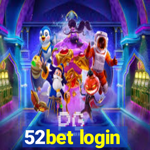 52bet login