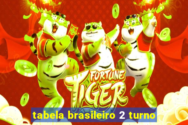 tabela brasileiro 2 turno