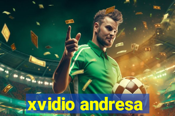 xvidio andresa