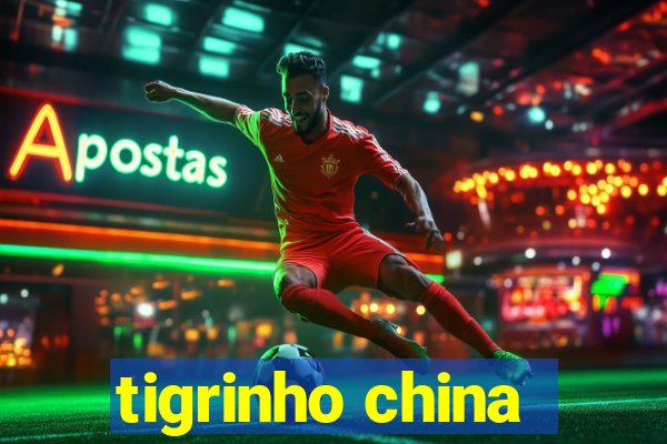 tigrinho china