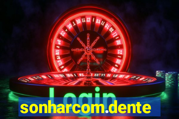 sonharcom.dente