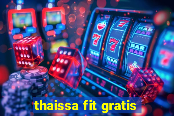 thaissa fit gratis