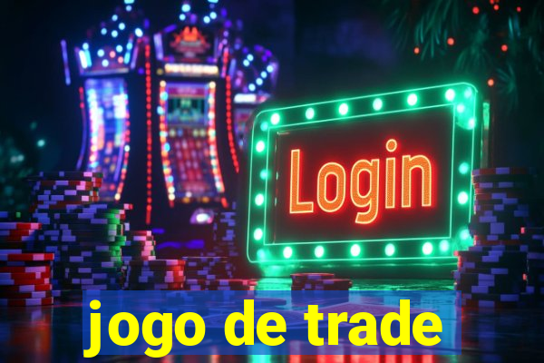 jogo de trade