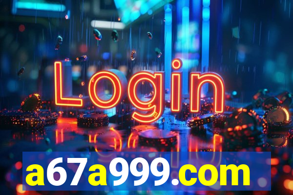 a67a999.com