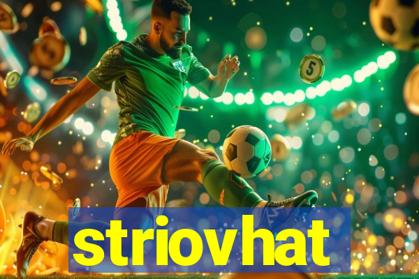 striovhat