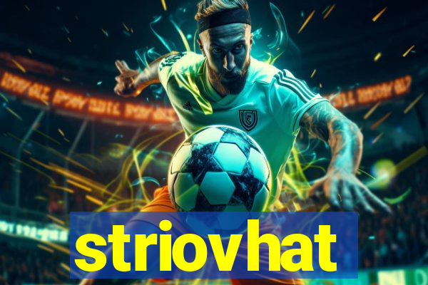 striovhat