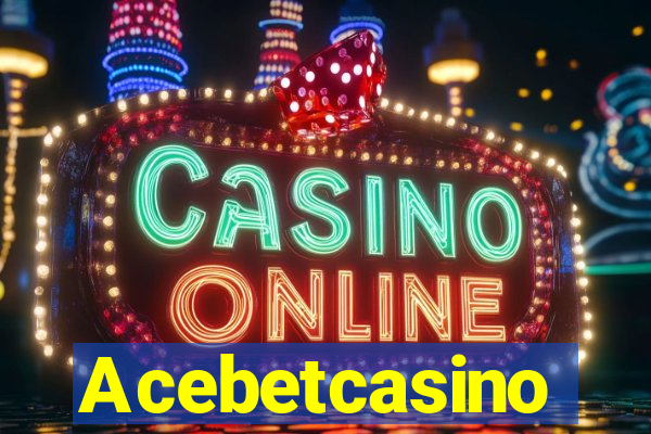 Acebetcasino