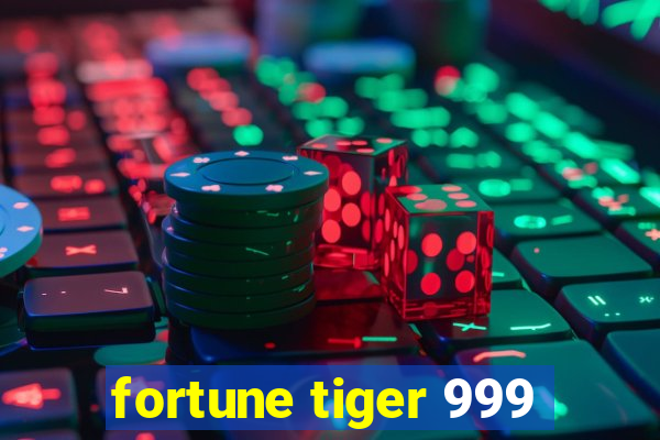 fortune tiger 999