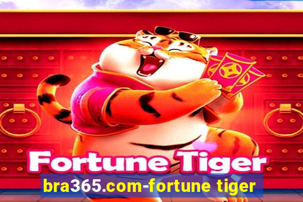 bra365.com-fortune tiger