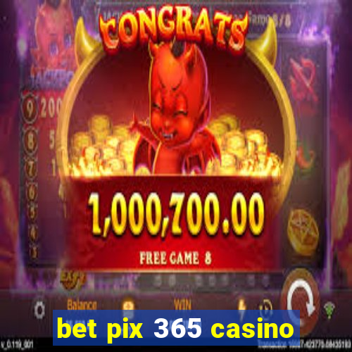 bet pix 365 casino