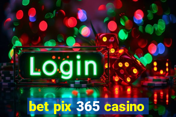 bet pix 365 casino