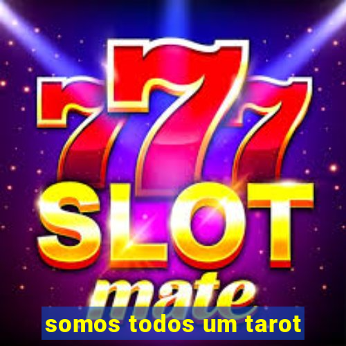 somos todos um tarot