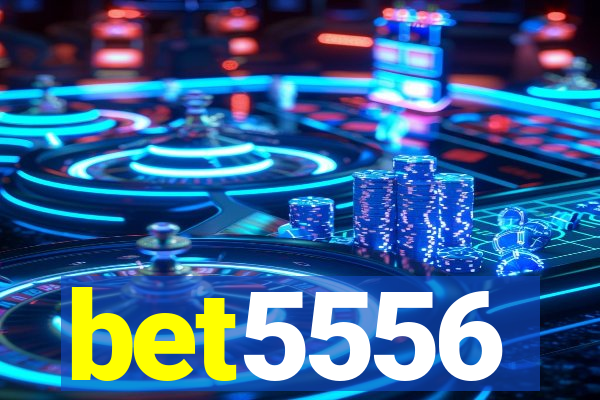 bet5556