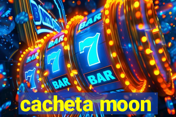 cacheta moon