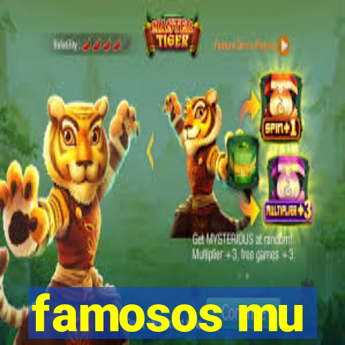 famosos mu