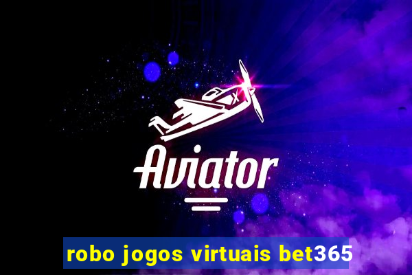 robo jogos virtuais bet365