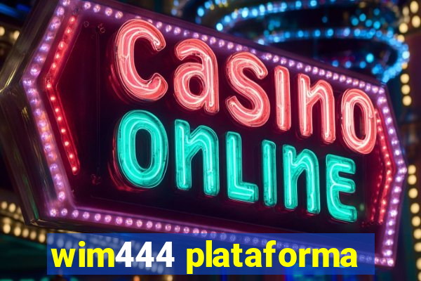 wim444 plataforma