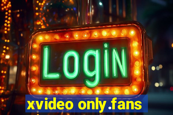 xvideo only.fans