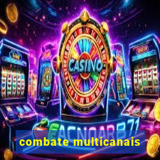 combate multicanais