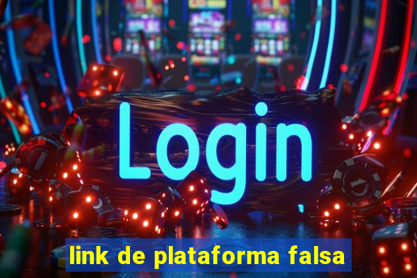 link de plataforma falsa