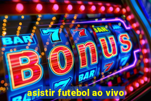 asistir futebol ao vivo