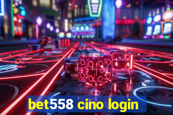 bet558 cino login