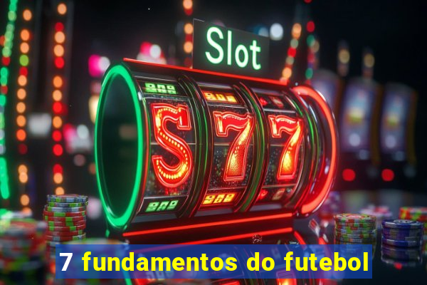 7 fundamentos do futebol