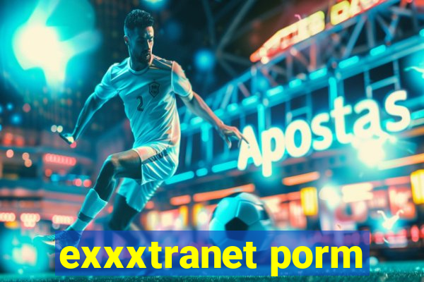 exxxtranet porm