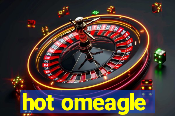 hot omeagle