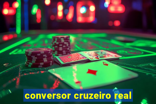 conversor cruzeiro real