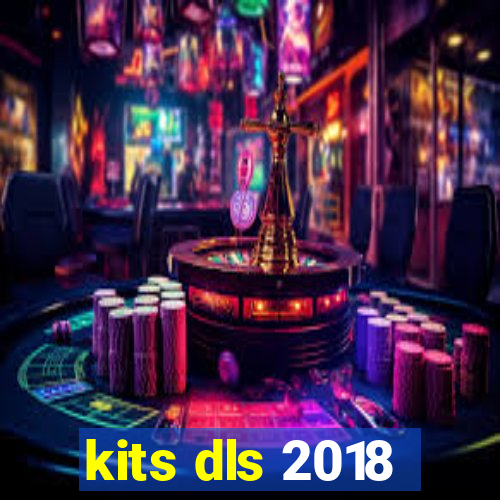 kits dls 2018