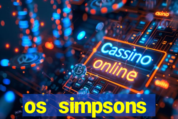 os simpsons assistir online dublado