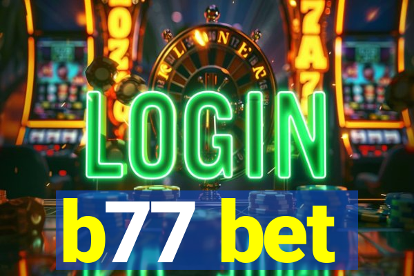 b77 bet