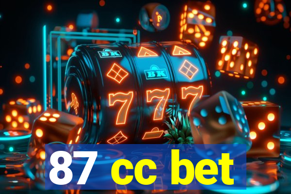 87 cc bet