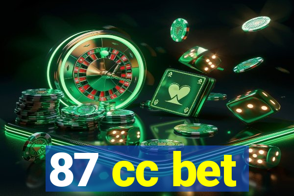 87 cc bet