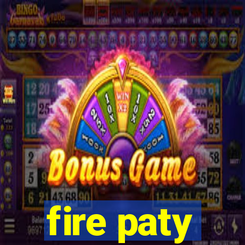 fire paty