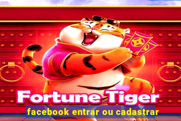 facebook entrar ou cadastrar