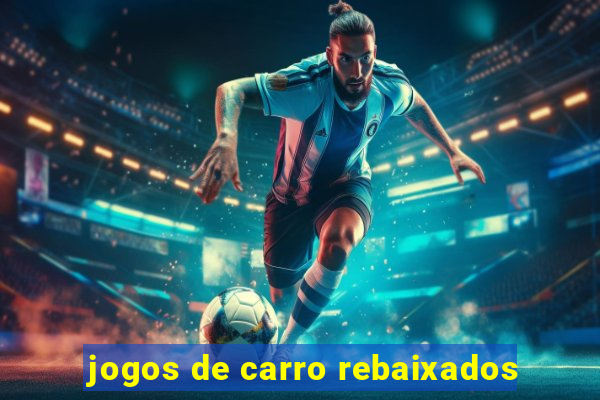 jogos de carro rebaixados