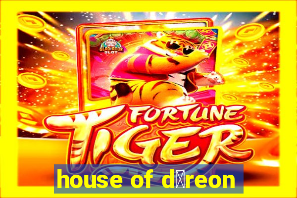 house of d茅reon