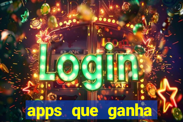 apps que ganha dinheiro jogando