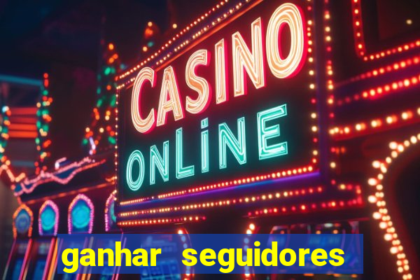 ganhar seguidores instagram gratis