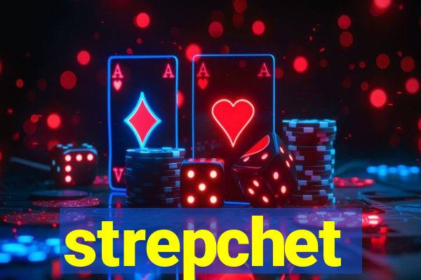 strepchet