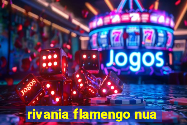 rivania flamengo nua