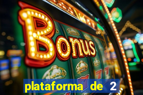 plataforma de 2 reais cassino