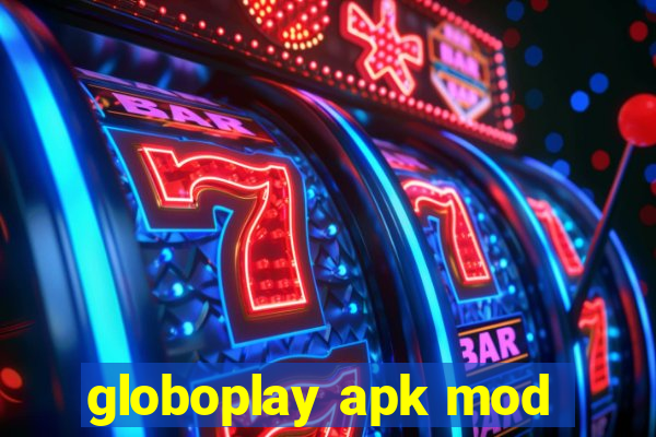 globoplay apk mod