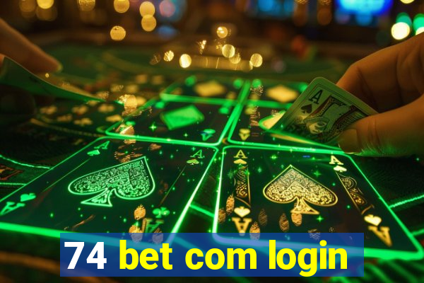 74 bet com login