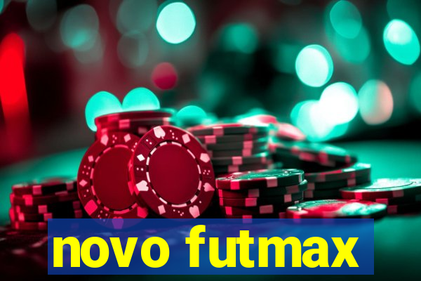 novo futmax